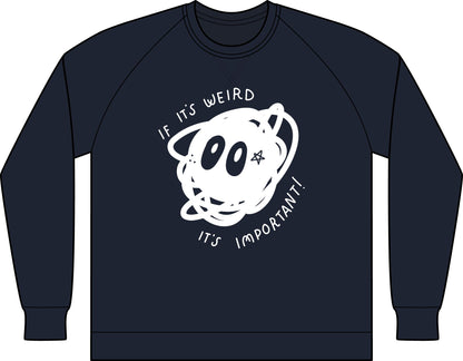 "If It's Weird, It's Important" Unisex Drop Shoulder Sweatshirt