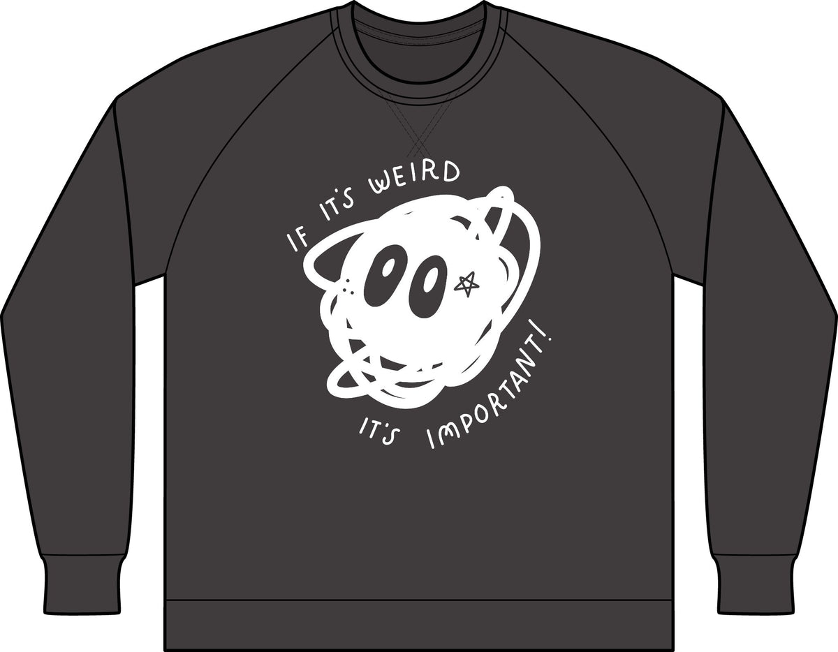"If It's Weird, It's Important" Unisex Drop Shoulder Sweatshirt