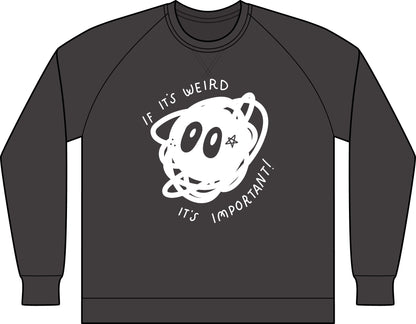 "If It's Weird, It's Important" Unisex Drop Shoulder Sweatshirt